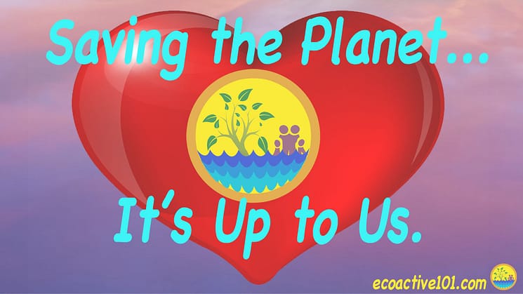Large red heart with Activist Family logo showing a tree, the ocean, and a family, with the words "Saving the planet, it's up to us."