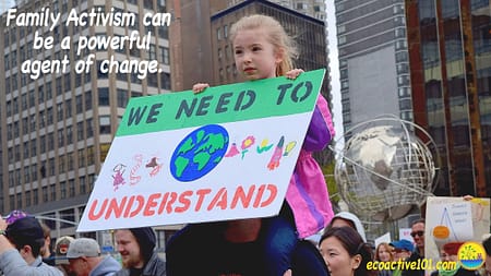 An eight-year-old girl sits on the shoulders of adult demonstrators in a protest march, holding a poster that says “We need to understand.” The image caption reads, “Family Activism can be a powerful agent of change.”