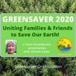 GreenSaver 2020, Uniting Families & Friends to Save Our Earth! Shows Eco Active 101 logo and picture of Chiwah Slater, founder.