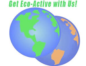 On the left, a green earth with a dying earth behind it, and on the right are the words, “Get Eco Active With Us!”