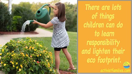 A 9-year-old girl waters the flowers in her lovely backyard on a summer’s day. The text reads, “There are lots of things children can do to learn responsibility and lighten their eco-footprint.”