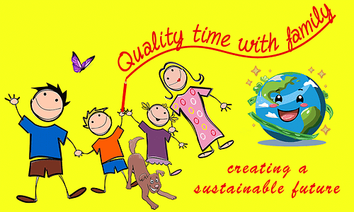 Graphic shows hjappy mon, kids, dog, butterfly, and a smiling Earth, with "Quality Time with Family Creating a Sustainable Future" in childish red script.